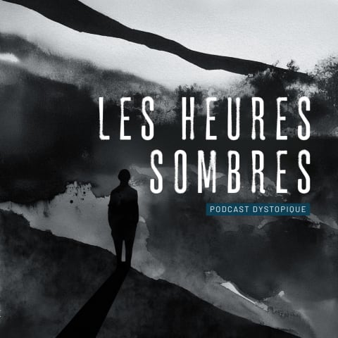 vignette du podcast : Les heures sombres – Histoires dystopiques sur le climat