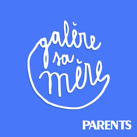 vignette du podcast : Galère sa mère !