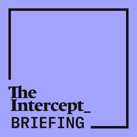 Podcast cover: The Intercept Briefing