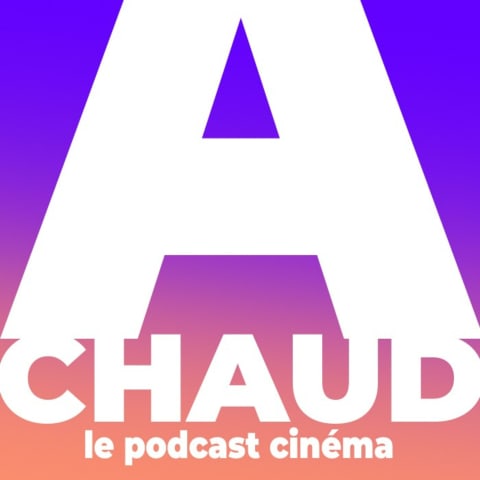 vignette du podcast : A CHAUD !