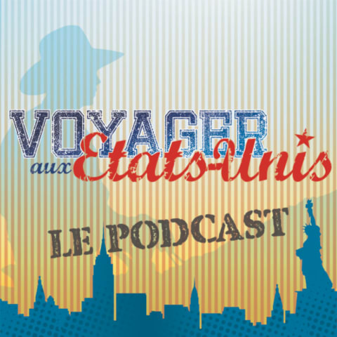 vignette du podcast : Voyager-aux-Etats-Unis.com