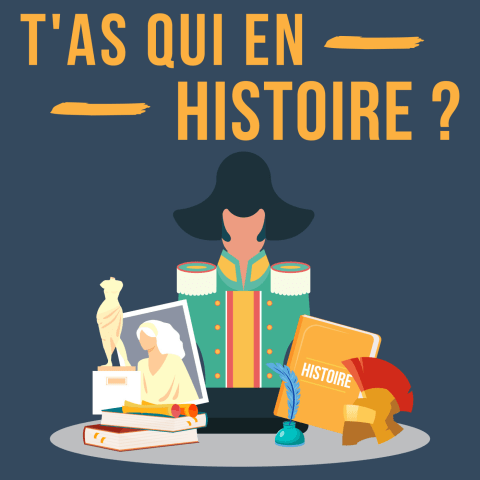 vignette du podcast : T&rsquo;as qui en Histoire ?