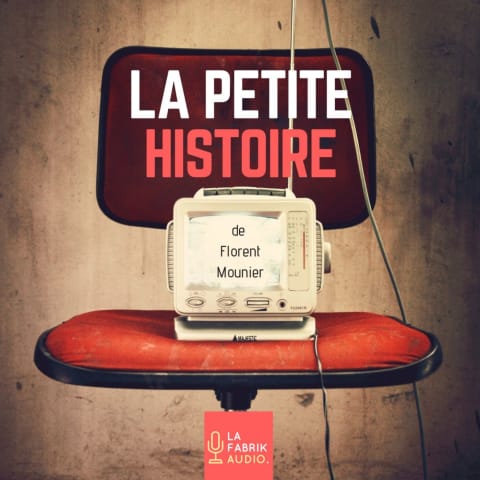 vignette du podcast : La Petite Histoire