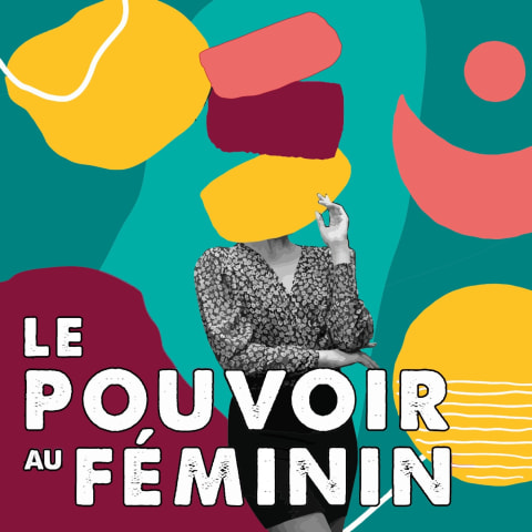 vignette du podcast : Le Pouvoir au Féminin
