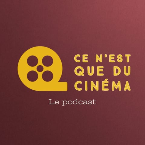 vignette du podcast : Ce n’est que du cinéma