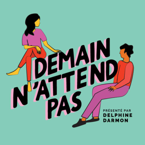 vignette du podcast : Demain N&rsquo;attend Pas