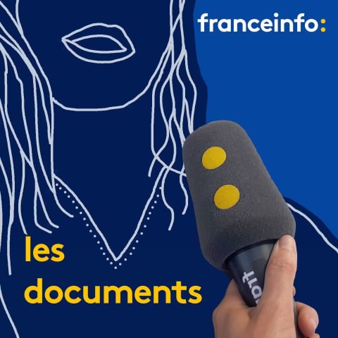 vignette du podcast : Les documents franceinfo: