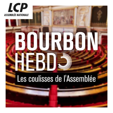 Vignette du podcast : Bourbon hebdo, les coulisses de l&rsquo;Assemblée