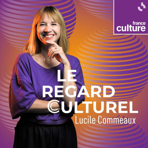 vignette du podcast : Le Regard culturel