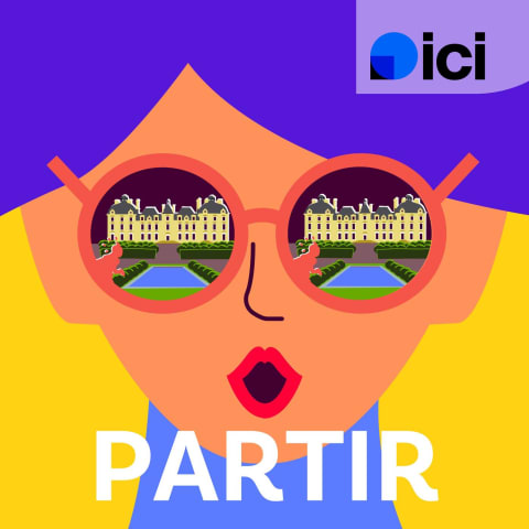 vignette du podcast : Partir, des bons plans pour des week-ends en France