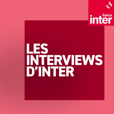 vignette du podcast : Les interviews d&rsquo;Inter