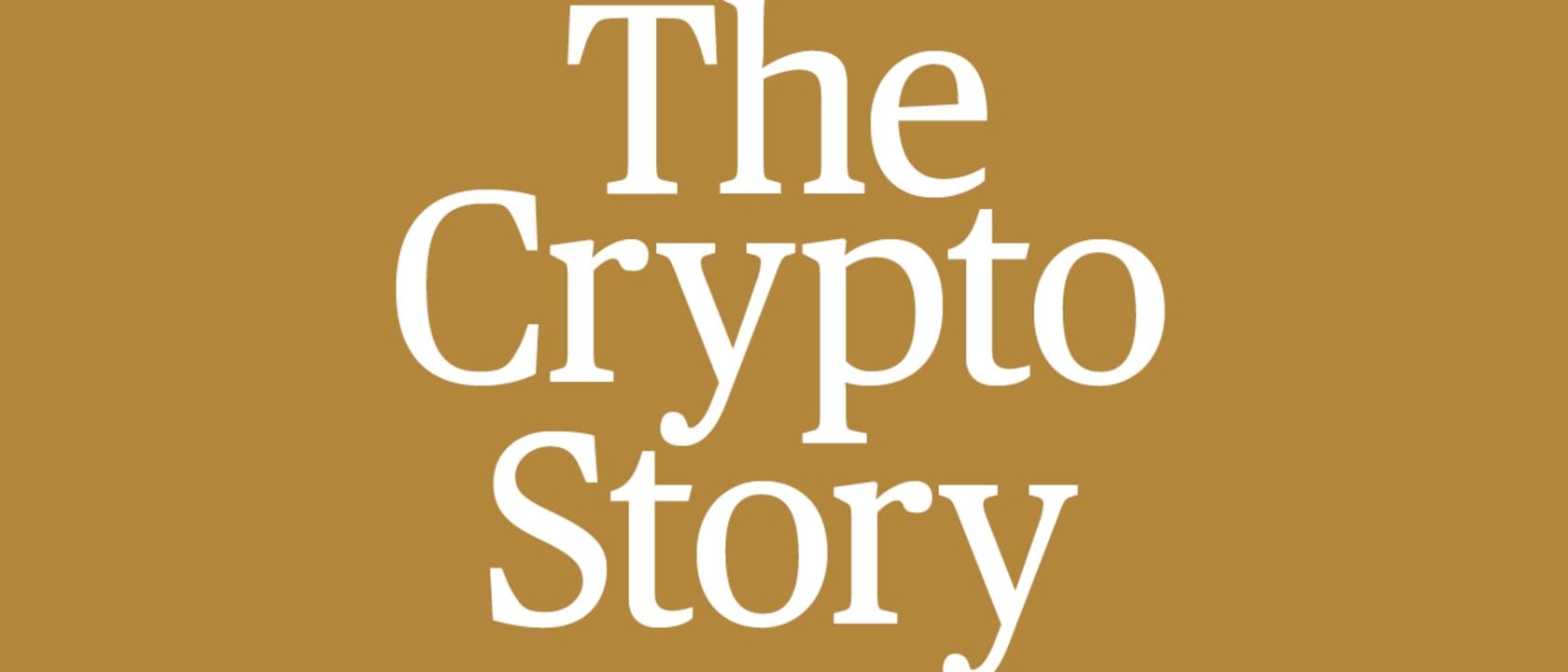 More like: The Only Crypto Story You Need, by Matt Levine
