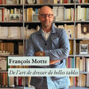 Qu’est-ce qu’une belle table ? Avec François Motte, scénographe de tables et créateur d’événements