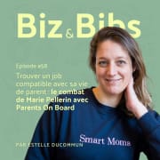 EP#58 - Trouver un job compatible avec sa vie de parent : le combat de Marie Pellerin avec Parents On Board