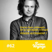 [Nos favoris ❤️ ] - Charles Pépin, philosophe : et si voyager, c'était (surtout) penser autrement?
