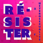 Résister à l'hétérosexualité - 2/6 : Prendre un chemin de traverse