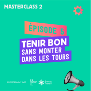 Tenir bon sans monter dans les tours