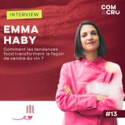 Comment les tendances food transforment la façon de vendre du vin ? avec Emma Haby, fondatrice de Foodamour