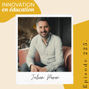 Bonheur, éducation et connaissance de soi avec Julien Peron - Podcast Innovation en Éducation