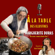 À la table de Marguerite Duras, du nuoc mam sinon rien ! - Podcast d'histoire et de gastronomie
