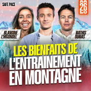LES BIENFAITS DE L'ENTRAÎNEMENT EN MONTAGNE Avec Blandine L'Hirondel & Mathis Dumas