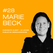 Curiosité client : le levier oublié du merchandising avec Marie BECK