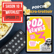 Watchlist - Micro-trottoir à PodRennes 2026