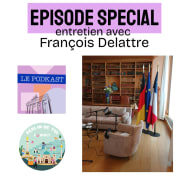 S6 E11 : Entretien avec François Delattre