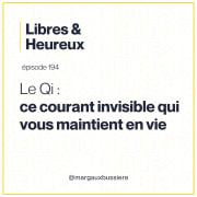 194 – Le Qi expliqué simplement ☯️