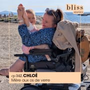 #342 - CHLOÉ, MÈRE AUX OS DE VERRE