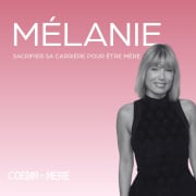 Épisode 12 - Sacrifier sa carrière pour être mère avec Mélanie Page