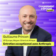 Entretien exclusif avec Anthropic - Guillaume Princen, VP Europe, Moyen-Orient et Afrique - épisode #25