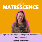 EP 316 - Apprendre l'esprit critique aux enfants, Nadia Thuilliers 