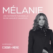 S2 E2 - Mélanie Da Cruz : Une maternité fusionnelle : entre amour et sacrifices