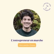 L'entrepreneur en marche - Alexandre Dana
