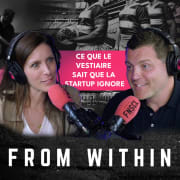 #344 - 📢 "From Within" - Benjamin Kayser - Ce que le vestiaire sait que la startup ignore
