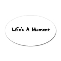 Life's A Moment