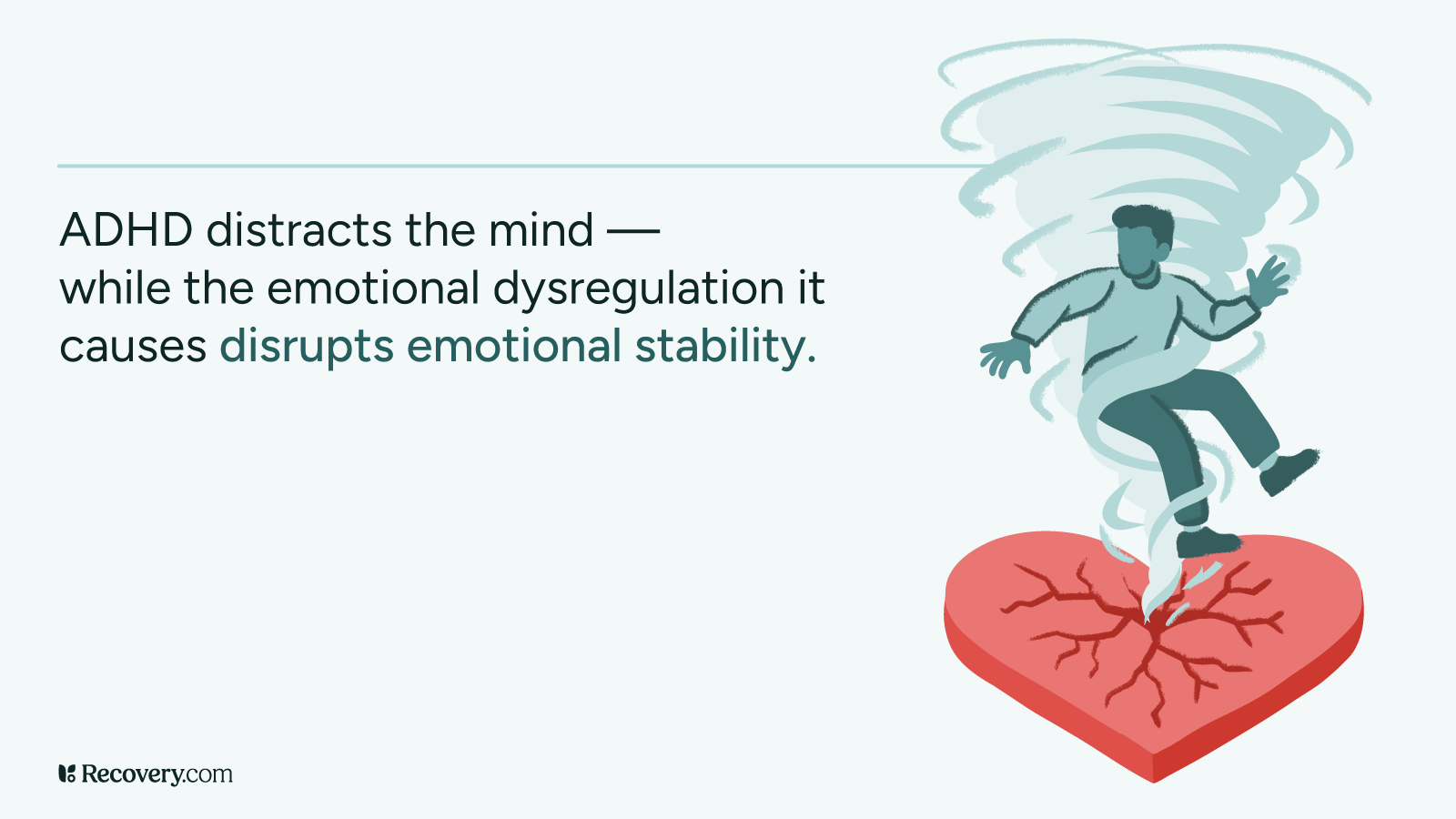 Illustration showing a person being swept up in a tornado above a cracked heart, symbolizing how ADHD distracts the mind and emotional dysregulation disrupts emotional stability. Includes the caption: “ADHD distracts the mind — while the emotional dysregulation it causes disrupts emotional stability.”
