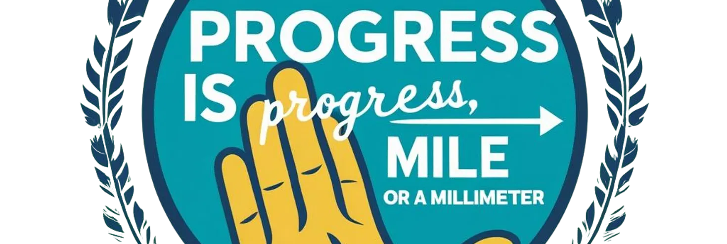 Progress is Progress Mile or a Millimeter - Belle Morey Coaching Services facility
