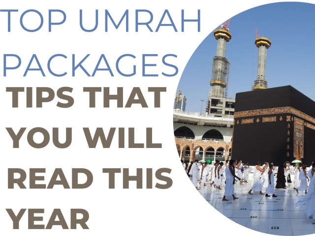 Top Umrah Packages Tips That You Will Read This Year