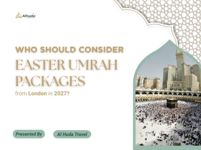 Who Should Consider Easter Umrah Packages from London in 2027?