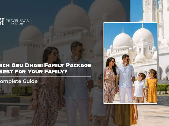 Which Abu Dhabi Family Package Is Best for Your Family? A Complete Guide