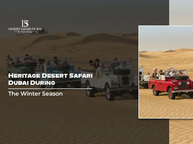 Heritage Desert Safari Dubai During the Winter Season