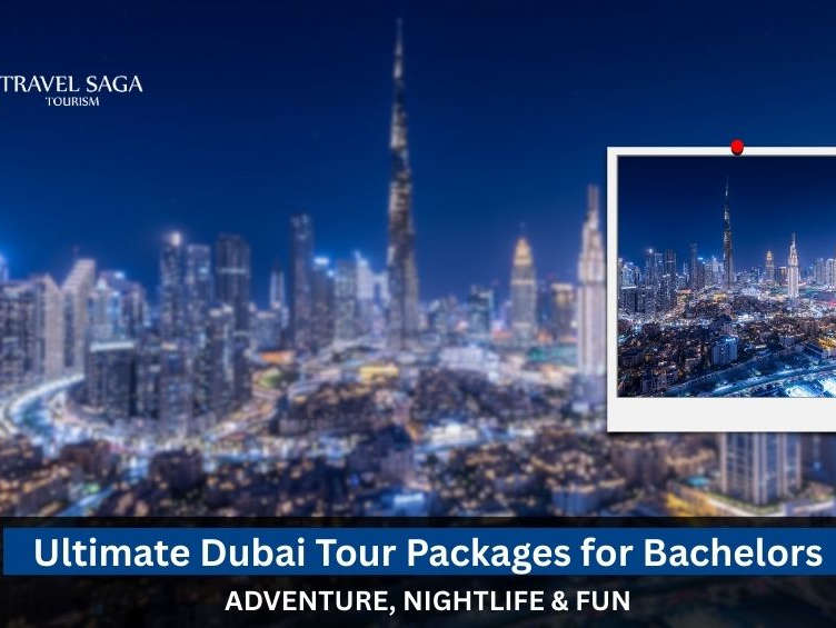 Ultimate Dubai Tour Packages for Bachelors: Adventure, Nightlife & Fun