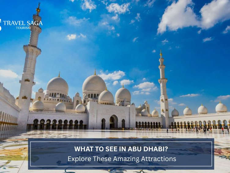 What to See in Abu Dhabi? Explore These Amazing Attractions