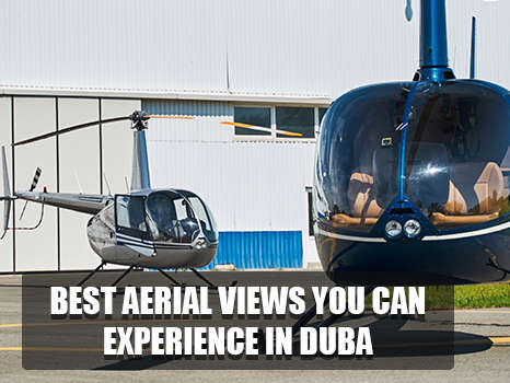 The Best Aerial Views You Can Experience in Dubai