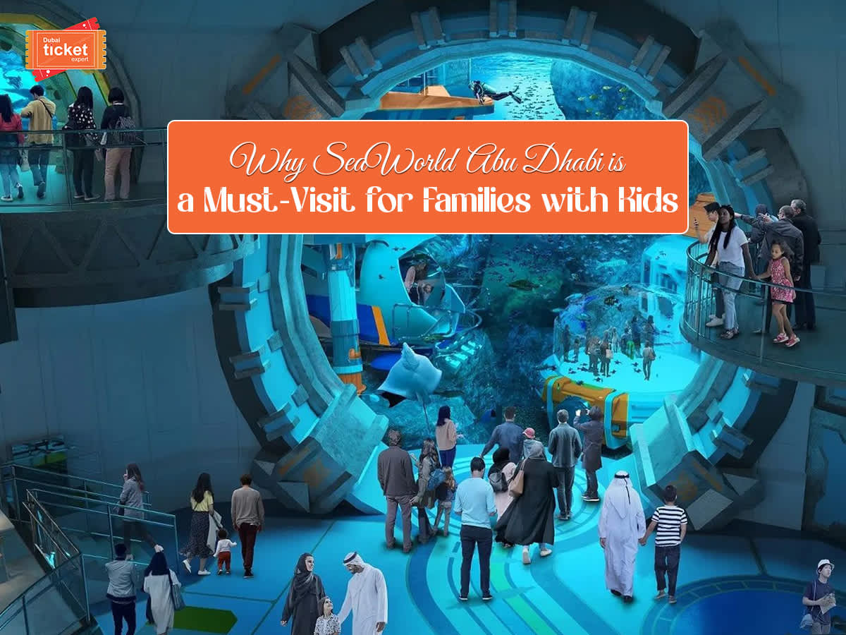 Why SeaWorld Abu Dhabi is a Must-Visit for Families with Kids