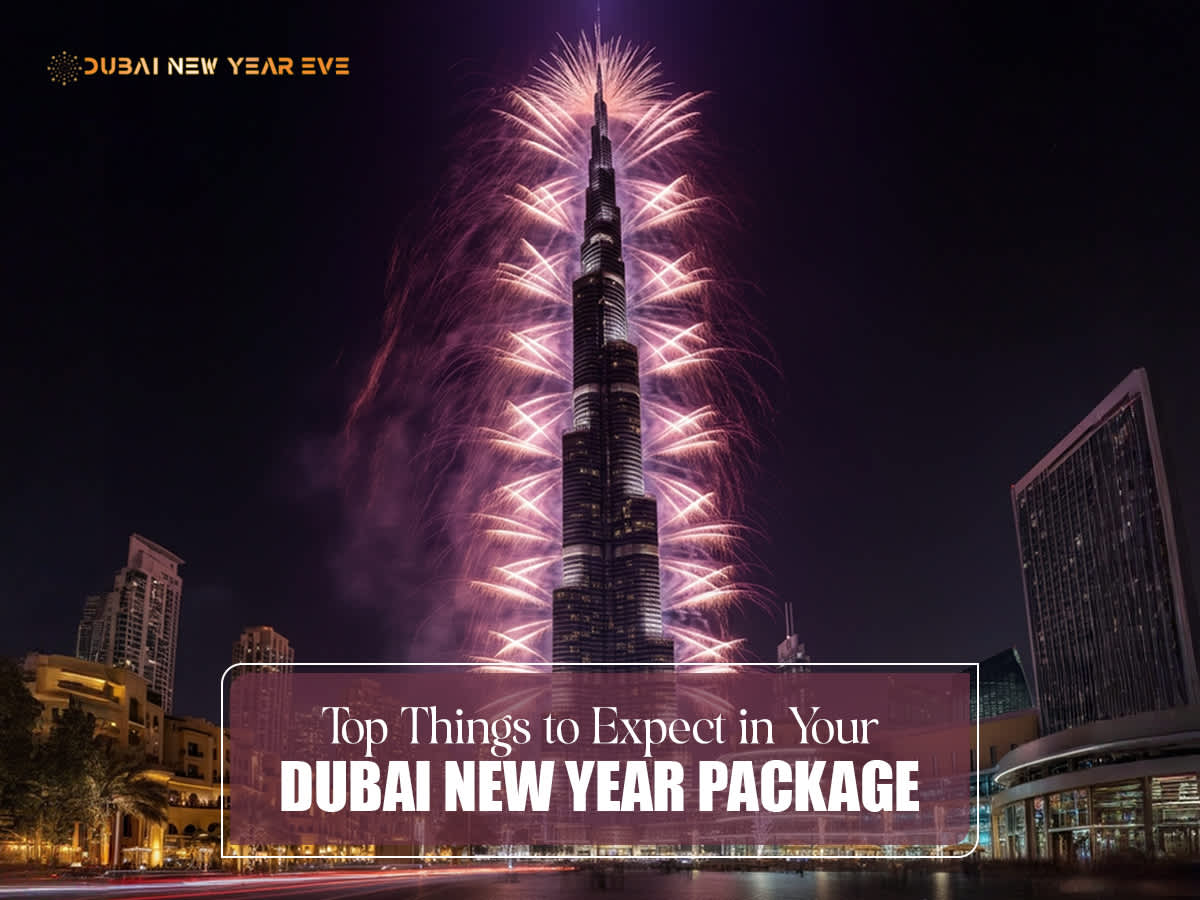 Top Things to Expect in Your Dubai New Year Package