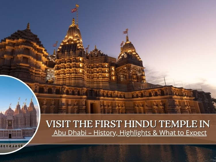 Visit the First Hindu Temple in Abu Dhabi History, Highlights & What to Expect