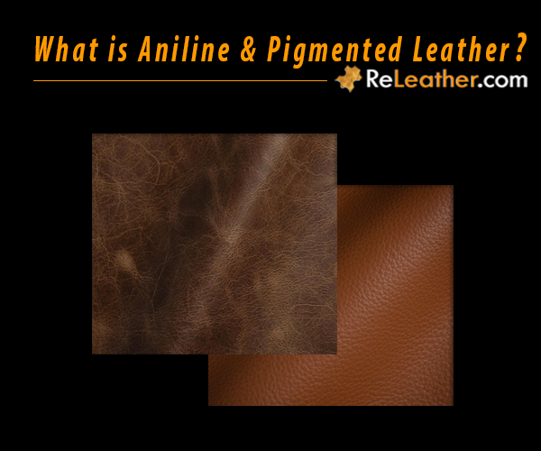 What is aniline leather and pigmented leather?